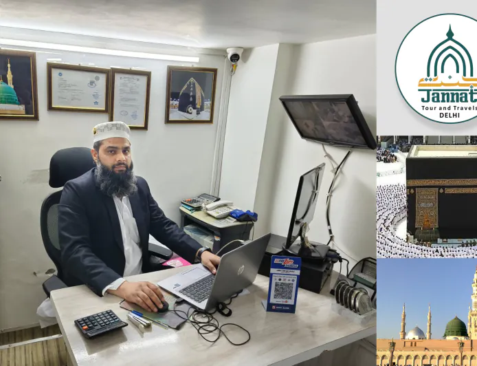 Jannat Tour & Travels - Delhi : Your Reliable Travel Partner for the Hajj and Umrah