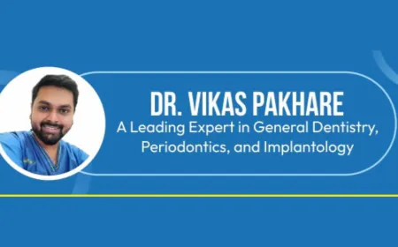 Dr. Vikas Pakhare: A Leading Expert in General Dentistry, Periodontics, and Implantology