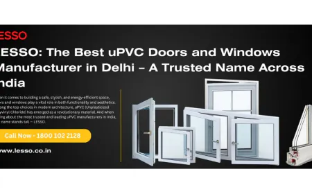 LESSO uPVC Doors and Windows: The Trusted Leader in India’s Fenestration Industry